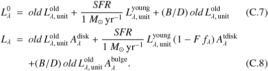 \appendix \setcounter{section}{3} \begin{eqnarray} \label{eq:intrinsic_total_param} L^{0}_\lambda & = & old\,L^{\rm old}_{\lambda,\,\rm unit} + \frac{{\it SFR}}{1~M_{\odot}\,{\rm yr}^{-1}}\, L^{\rm young}_{\rm \lambda,\, unit} + (B/D)\,old\,L^{\rm old}_{\lambda,\,{\rm unit}}\\ \label{eq:apparent_total_param} L_\lambda & = & old\,L^{\rm old}_{\rm \lambda,\, unit}\,A^{\rm disk}_{\lambda} + \frac{{\it SFR}}{1~M_{\odot}\,{\rm yr}^{-1}}\, L^{\rm young}_{\rm \lambda,\, unit}\,(1-F\,f_{\lambda})\, A^{\rm tdisk}_{\lambda} \nonumber\\ & & +(B/D)\,old\,L^{\rm old}_{\lambda,\,{\rm unit}}\,A^{\rm bulge}_{\lambda}. \end{eqnarray}