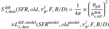 \appendix \setcounter{section}{4} \begin{eqnarray} \label{eq:conversion2} S^{\rm diff}_{\rm \lambda,\,dust}({\it SFR},old,\tau^f_B,F,B/D) = \frac{1}{4{\pi}}\times \left(\frac{\theta_{\rm gal}}{h^{\rm disk}_{\rm s,\,ref}}\right)^2\nonumber\\ \times L_{\rm \lambda,\,dust}^{\rm diff, \,model}({\it SFR}^{\rm model},old^{\rm model},\tau^f_B,F,B/D) \end{eqnarray}