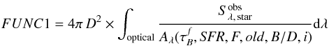 \appendix \setcounter{section}{4} \begin{eqnarray} FUNC1 = 4\pi\,D^2 \times \int_{\rm optical}\frac{S_{\lambda,\,\rm star}^{\rm obs}} {A_{\lambda}(\tau^f_B,{\it SFR},F,old,B/D,i)}{\rm d}\lambda \end{eqnarray}