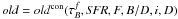 \hbox{$old = old^{\rm con}(\tau^f_B,{\it SFR},F,B/D,i,D)$}