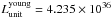 \hbox{$L^{\rm young}_{\rm unit}=4.235 \times 10^{36}$}