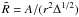 Mathematical equation: $\tilde R=A/(r^2\Delta^{1/2})$