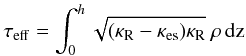 Mathematical equation: $$ \tau_{\rm eff}=\int_0^h\sqrt{(\kappa_{\rm R}-\kappa_{\rm es})\kappa_{\rm R}}~\rho\,{\rm dz} $$