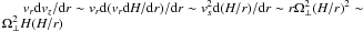 Mathematical equation: $v_r {\rm d}v_z/{\rm d}r\sim v_r{\rm d}(v_r{\rm d}H/{\rm d}r)/{\rm d}r\sim v_s^2 {\rm d}(H/r)/{\rm d}r\sim r\Omega_\perp^2 (H/r)^2\sim\Omega_\perp^2 H (H/r) $