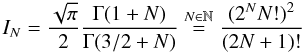 Mathematical equation: \begin{equation} I_N=\frac{\sqrt{\pi}}2\frac{\Gamma(1+N)}{\Gamma(3/2+N)}\overset{N\in\mathbb{N}}{=}\frac{(2^NN!)^2}{(2N+1)!}\\ \label{e.IN} \end{equation}