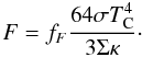 Mathematical equation: \begin{equation} F=f_F\frac{64\sigma T_{\rm C}^4}{3\Sigma\kappa}\cdot \end{equation}