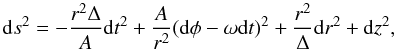 Mathematical equation: \begin{equation} {\rm d}s^2=-\frac{r^2\Delta}{A}{\rm d}t^2+\frac{A}{r^2}({\rm d}\phi - \omega {\rm d}t)^2 + \frac{r^2}\Delta {\rm d}r^2+{\rm d}z^2, \end{equation}