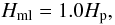Mathematical equation: \begin{equation} H_{\rm ml}=1.0 H_{\rm p}, \label{vs.hml} \end{equation}