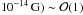 \hbox{$10^{-14}\,{\rm G})\sim {\cal O}(1)$}
