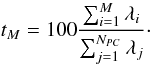 \begin{equation} t_M=100 \frac{\sum_{i=1}^M \lambda_i}{\sum_{j=1}^{N_{PC}}\lambda_j}\cdot \label{eq:tM} \end{equation}