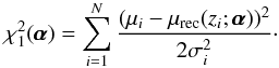 \begin{equation} \chi^2_1(\pmb{\alpha})=\sum_{i=1}^{N}\frac{(\mu_{i}-\mu_{\rm rec}(z_{i};\pmb{\alpha}))^2}{2\sigma_{i}^{2}}\cdot \label{eq:chi2alpha} \end{equation}