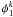 Mathematical equation: \hbox{$\phi_1^k$}
