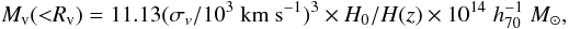 Mathematical equation: \begin{equation} M_{\rm v}({<}R_{\rm v})=11.13 (\sigma_{v}/10^3~{\rm km\ s^{-1}})^3 \times H_0/H(z) \mquaaa, \end{equation}
