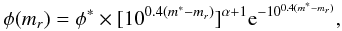 Mathematical equation: \begin{equation} \phi(m_{r})=\phi^{*} \times [10^{0.4(m^{*}-m_{r})}]^{\alpha+1}{\rm e}^{-10^{0.4(m^{*}-m_{r})}}, \end{equation}