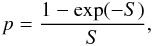 \begin{equation} \label{ddp} p=\frac{1-\exp(-S)}{S}, \end{equation}