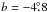 \hbox{$b=-4\fdg8$}
