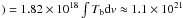 \hbox{$) = 1.82 \times 10^{18} \int T_{\rm b} {\rm d}v \approx 1.1 \times 10^{21}$}