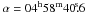 \hbox{$\alpha=04^{\rm h}58^{\rm m}40\pats6$}