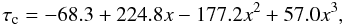 \begin{equation} \tau_{\rm c} = -68.3 + 224.8x - 177.2x^2 + 57.0x^3, \end{equation}