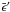 \hbox{$\bar{\epsilon}'$}