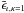 \hbox{$\bar{\epsilon}_{\iota,\kappa=1}$}