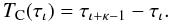 \begin{equation} T_{\rm C}(\tau_{\iota})=\tau_{\iota+\kappa-1}-\tau_{\iota}. \label{tc} \end{equation}
