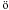 \hbox{$\ddot{\rm{o}}$}