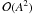 \appendix \setcounter{section}{1} \hbox{$\mathcal{O}(A^2)$}