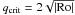 \hbox{$q_{\rm crit} = 2\sqrt{|\Ro|}$}