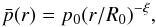 $$ \bar{p}(r) = p_0 (r/R_0)^{-\xi} , $$