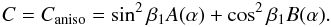 \begin{equation} C = C_{\rm aniso} = \sin^{2} \beta_{1} A(\alpha) + \cos^{2} \beta_{1} B(\alpha). \label{eq-def-c-aniso} \end{equation}