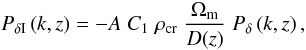 \begin{equation} \label{eq:GIlinalign} P_{\delta {\rm I}}\br{k,z} = - A\; C_1\; \rho_{\rm cr}\;\frac{\Omega_{\rm m}}{D(z)}\; P_\delta\br{k,z}, \end{equation}
