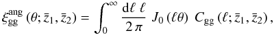 \begin{equation} \label{eq:gghankel} \xi^{\rm ang}_{\rm gg} \br{\theta; \bar{z}_1, \bar{z}_2} = \int_0^\infty \frac{\dd \ell\; \ell}{2\,\pi}\; J_0\br{\ell \theta}\; C_{\rm gg} \br{\ell; \bar{z}_1, \bar{z}_2}, \end{equation}