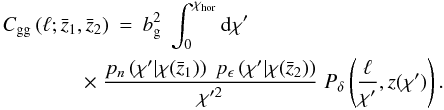 \begin{eqnarray} \label{eq:gglimber} C_{\rm gg} \br{\ell; \bar{z}_1, \bar{z}_2} &=& b_{\rm g}^2\; \int_0^{\chi_{\rm hor}} \dd \chi'\; \\ \nn && \hspace*{-1cm} \times\; \frac{p_n \br{\chi' | \chi(\bar{z}_1)}\; p_\epsilon \br{\chi' | \chi(\bar{z}_2)}}{\chi'^2}\; P_\delta \br{\frac{\ell}{\chi'},z(\chi')}. \end{eqnarray}