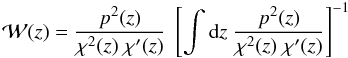 \begin{equation} \label{eq:zaverage} {\cal W}(z) = \frac{p^2(z)}{\chi^2(z)\; \chi'(z)}\; \bb{\int \dd z\; \frac{p^2(z)}{\chi^2(z)\; \chi'(z)}}^{-1} \end{equation}