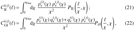 \begin{eqnarray} \label{eq:limberII} C_{\rm II}^{(ij)}(\ell) \!\!&=&\!\! \int^{\chi_{\rm hor}}_0 \!\!\!\dd \chi\; \frac{p_\epsilon^{(i)}(\chi)~p_\epsilon^{(j)}(\chi)}{ \chi^2}\; P_{\rm II} \br{\frac{\ell}{\chi},\chi};\\ \label{eq:limberGI} C_{\rm GI}^{(ij)}(\ell) \!\!&=&\!\! \int^{\chi_{\rm hor}}_0 \!\!\!\dd \chi \frac{p_\epsilon^{(i)}(\chi)\,q_\epsilon^{(j)}(\chi) \!+\! q_\epsilon^{(i)}(\chi)~p_\epsilon^{(j)}(\chi)}{\chi^2}\! P_{\delta {\rm I}} \!\br{\frac{\ell}{\chi},\chi}, \end{eqnarray}