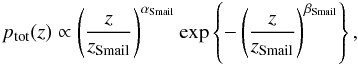 \begin{equation} \label{eq:redshiftdistribution} p_{\rm tot}(z) \propto \br{\frac{z}{z_{\rm Smail}}}^{\alpha_{\rm Smail}} \exp \bc{ -\br{\frac{z}{z_{\rm Smail}}}^{\beta_{\rm Smail}}}, \end{equation}