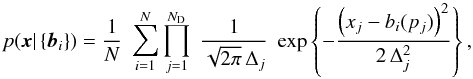 \begin{equation} \label{eq:kde} p(\vek{x}|\bc{{\vek{b}_i}}) = \frac{1}{N}\; \sum_{i=1}^N \prod_{j=1}^{N_{\rm D}}\; \frac{1}{\sqrt{2\pi}\, \Delta_j}\; \exp \bc{-\frac{\br{x_j - b_i(p_j)}^2}{2\, \Delta_j^2}}, \end{equation}