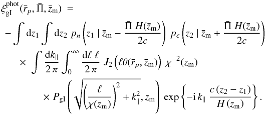 \appendix \setcounter{section}{1} \begin{eqnarray} \label{eq:xitoP1} \xi_{\rm gI}^{\rm phot} (\bar{r}_p,\bar{\Pi},\bar{z}_{\rm m}) &=&\\ \nn && \hspace*{-2.5cm} - \int \dd z_1 \int \dd z_2\; p_n \br{z_1 ~|~ \bar{z}_{\rm m} - \frac{\bar{\Pi}\; H(\bar{z}_{\rm m})}{2c}}\; p_\epsilon \br{z_2 ~|~ \bar{z}_{\rm m} + \frac{\bar{\Pi}\; H(\bar{z}_{\rm m})}{2c}}\\ \nn && \hspace*{-2cm} \times\; \int \frac{\dd k_\parallel}{2\,\pi} \int_0^\infty \frac{\dd \ell\; \ell}{2\,\pi}\; J_2\br{\ell \theta(\bar{r}_p,\bar{z}_{\rm m})}\; \chi^{-2}(z_{\rm m})\\ \nn && \hspace*{-1.2cm} \times\; P_{\rm gI}\br{\sqrt{\br{\frac{\ell}{\chi(z_{\rm m})}}^2 + k_\parallel^2},z_{\rm m}}\; \exp \bc{- \ic\, k_\parallel\; \frac{c\,(z_2-z_1)}{H\br{z_{\rm m}} }}. \end{eqnarray}