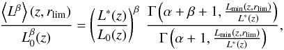 \appendix \setcounter{section}{3} \begin{equation} \label{eq:meanlum} \frac{\ba{L^\beta}(z,r_{\rm lim})}{L_0^\beta(z)} = \br{ \frac{L^*(z)}{L_0(z)} }^\beta\; \frac{\Gamma \br{\alpha + \beta + 1,\frac{L_{\rm min}(z,r_{\rm lim})}{L^*(z)}}}{\Gamma \br{\alpha + 1,\frac{L_{\rm min}(z,r_{\rm lim})}{L^*(z)}}}, \end{equation}