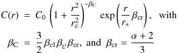 \begin{eqnarray} C(r) &=& C_0 \, \left(1 + \frac{r^2}{r_\rmn{c}^2} \right)^{- \beta_{\rm C}}\,\exp\left(\frac{r}{r_*}\, \beta_\rmn{cr}\right) , \;\; \mbox{with} \\ \beta_{\rm C} &=& \frac{3}{2}\, \beta_{\rm cl} \, \beta_\varrho\, \beta_\rmn{cr},\;\mbox{and}\;\; \beta_\rmn{cr} = \frac{\alpha+2}{3}\nonumber \end{eqnarray}