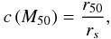 \begin{equation} c\left(M_{50}\right) = \frac{r_{50}}{r_s}, \label{cM50-def} \end{equation}