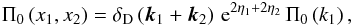 \appendix \setcounter{section}{1} \begin{equation} \Pi_0\left(x_1,x_2\right) = \delta_{\rm D}\left(\vk_1+\vk_2\right) \, {\rm e}^{2\eta_1+2\eta_2} \, \Pi_0\left(k_1\right), \label{Pi0} \end{equation}