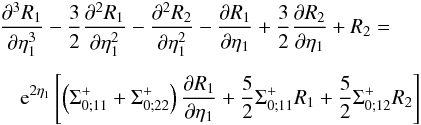 \appendix \setcounter{section}{1} \begin{eqnarray} \lefteqn{\frac{\pl^3 R_1}{\pl\eta_1^3} - \frac{3}{2} \frac{\pl^2 R_1}{\pl\eta_1^2} -\frac{\pl^2 R_2}{\pl\eta_1^2} - \frac{\pl R_1}{\pl\eta_1} + \frac{3}{2} \frac{\pl R_2}{\pl\eta_1} + R_2 = } \nonumber \\[1.5mm] \label{R01diff} &&{\rm e}^{2\eta_1} \left[\left(\Sigma_{0;11}^+ + \Sigma_{0;22}^+\right) \frac{\pl R_1}{\pl\eta_1} + \frac{5}{2} \Sigma_{0;11}^+ R_1 + \frac{5}{2} \Sigma_{0;12}^+ R_2 \right] \end{eqnarray}