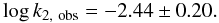 $$ \log k_{\mathrm{2,~obs}} = -2.44 \pm 0.20. $$