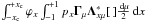 \hbox{$\int_{-x_{\rm c}}^{+x_{\rm c}} \varphi_{x}\int_{-1}^{+1} p_{x}{\bf \Gamma}_{\mu} {\bf \Lambda}^\ast_{x\mu}[\,]{\md\mu \over 2} \md x$}