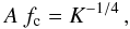 Mathematical equation: \begin{equation} \label{u_fc} A\ \fcol = K^{-1/4}\, , \end{equation}