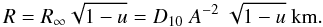 Mathematical equation: \begin{equation} \label{eq:ra} R = R_{\infty} \sqrt{1-u} = D_{10}\ A^{-2} \ \sqrt{1-u}\ \mbox{km} . \end{equation}