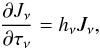 Mathematical equation: \begin{equation} \frac{\partial J_{\nu}}{\partial \tau_{\nu}} = h_{\nu} J_{\nu}, \end{equation}