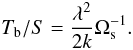 \begin{equation} \label{eq.btojy} T_{\rm b}/S =\frac{\lambda^2}{2 k} \Omega_{\rm s}^{-1}. \end{equation}